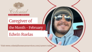 Caregiver of the Month – February 2023 – Edwin Ruelas